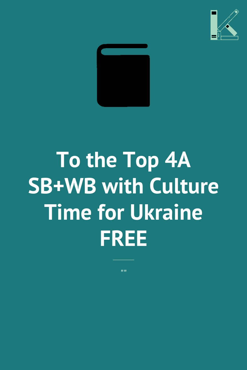 To the Top 4A SB+WB with Culture Time for Ukraine FREE