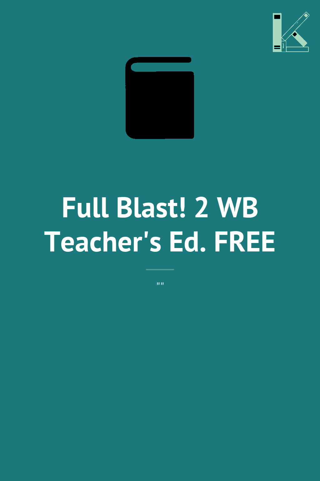 Full Blast! 2 WB Teacher's Ed. FREE