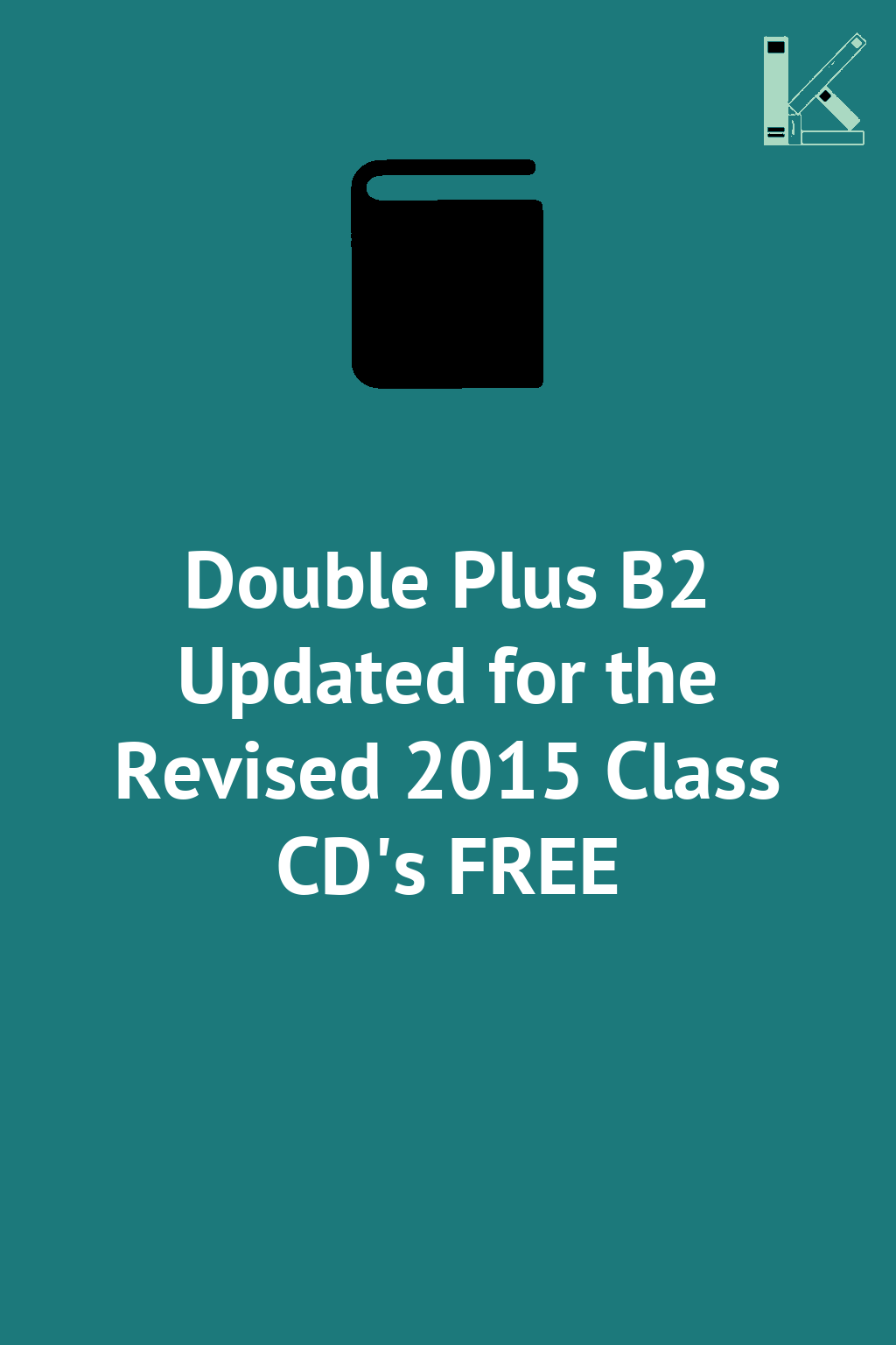 Double Plus B2 Updated for the Revised 2015 Class CD's...