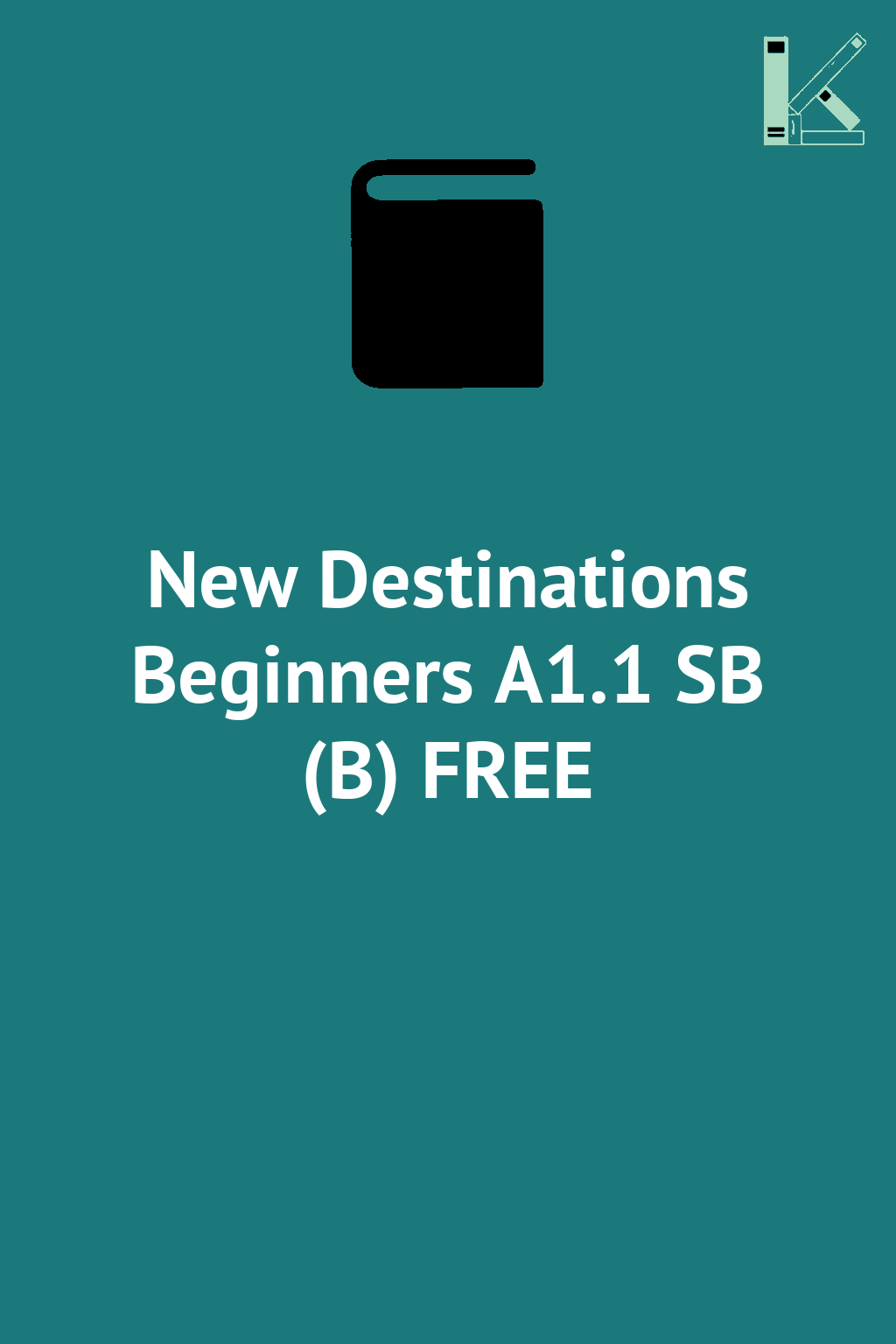 New Destinations Beginners A1.1 SB (B) FREE