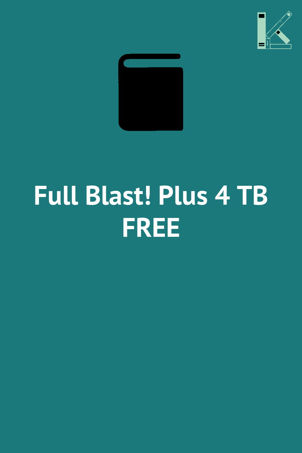 Full Blast! Plus 4 TB FREE