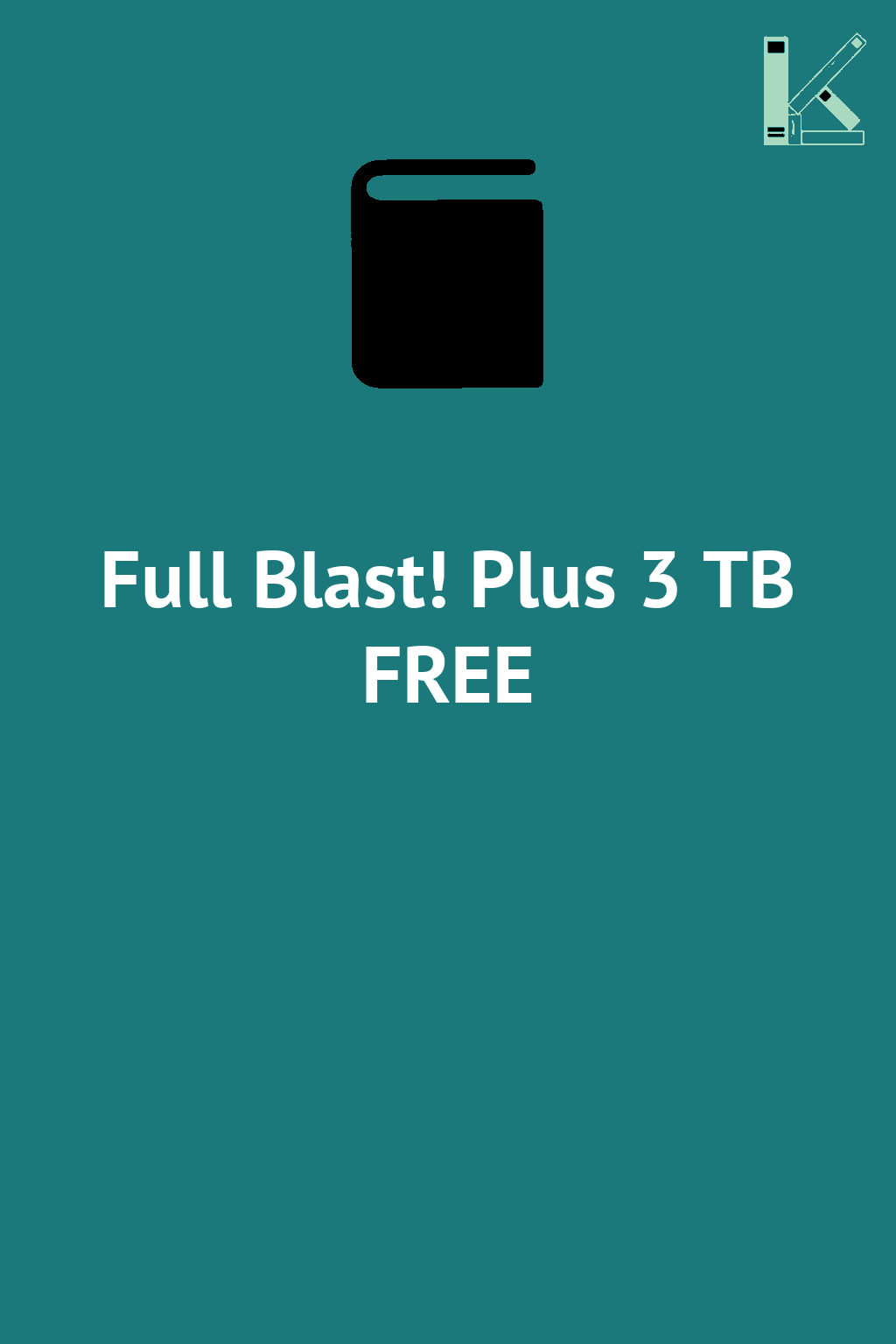 Full Blast! Plus 3 TB FREE