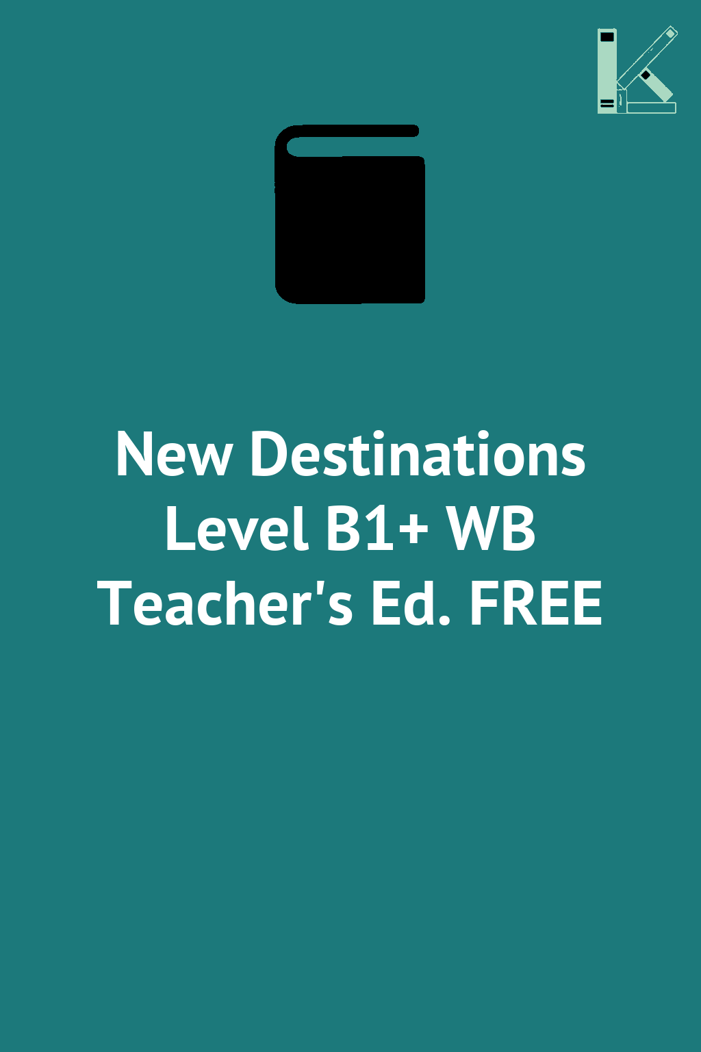 New Destinations Level B1+ WB Teacher's Ed. FREE