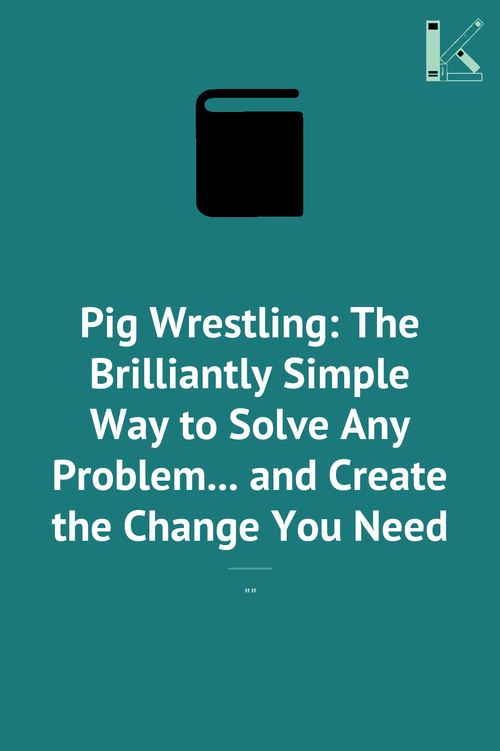 Pig Wrestling: The Brilliantly Simple Way to Solve...