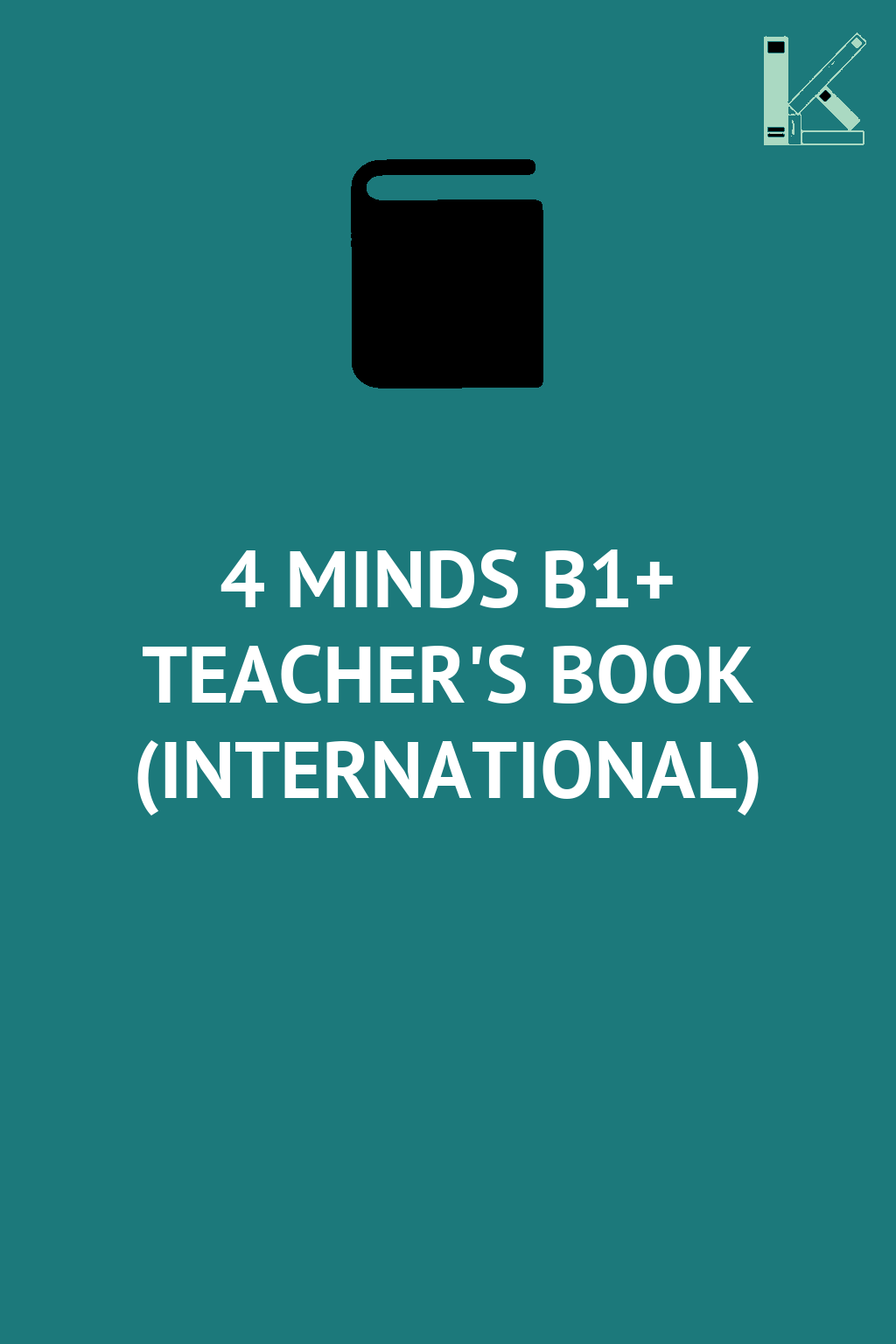 4 MINDS B1+ TEACHER'S BOOK (INTERNATIONAL)