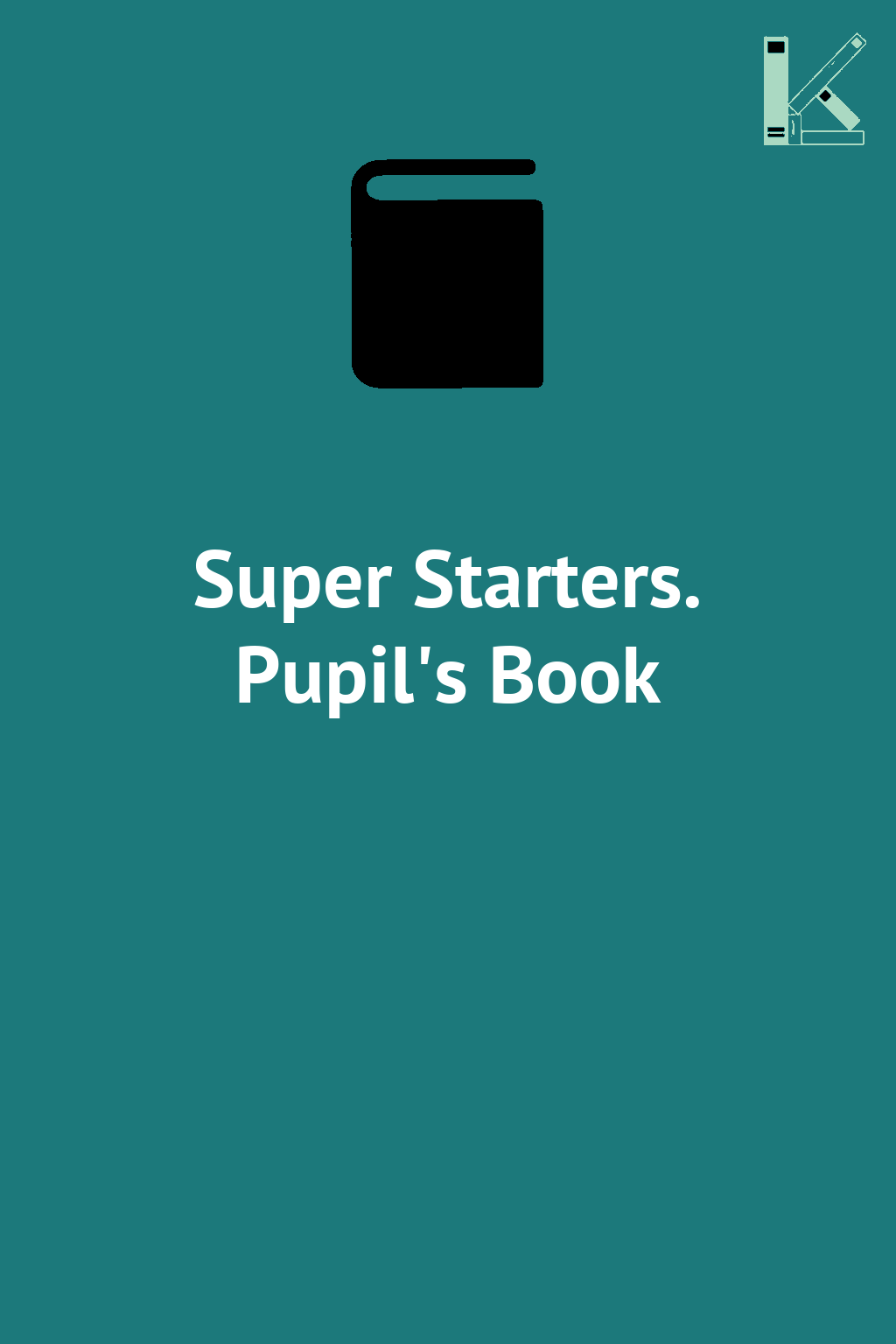 Super Starters. Pupil's Book