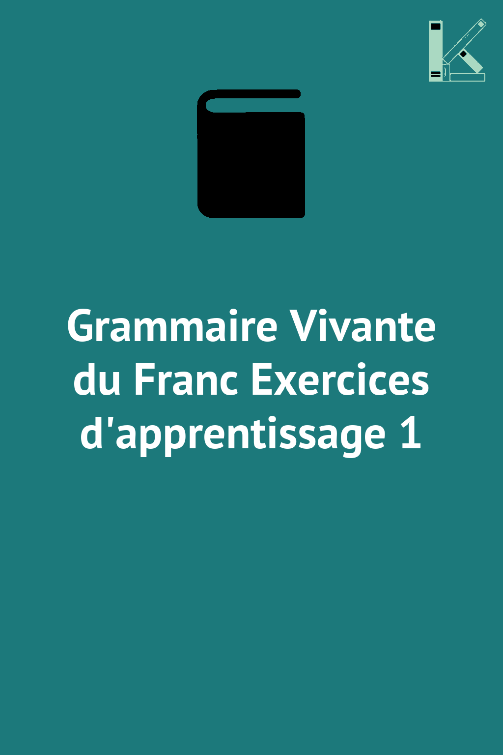 Grammaire Vivante du Franc Exercices d'apprentissage...