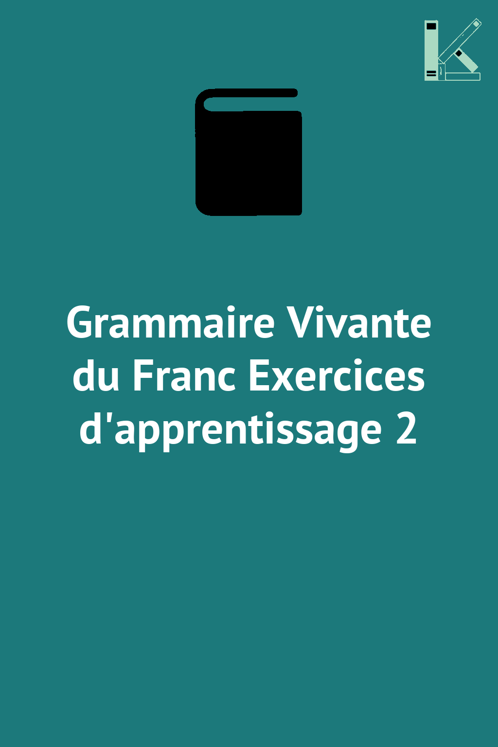 Grammaire Vivante du Franc Exercices d'apprentissage...
