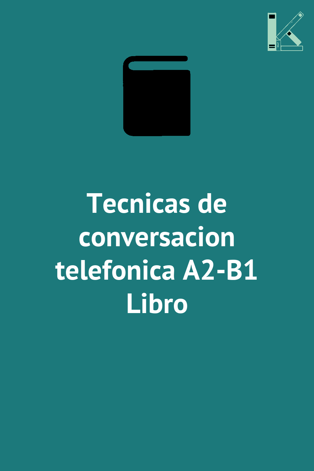 Tecnicas de conversacion telefonica A2-B1 Libro