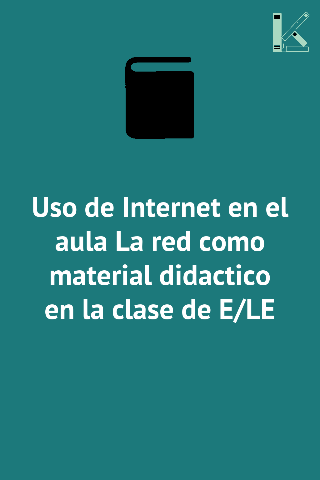 Uso de Internet en el aula La red como material didactico...