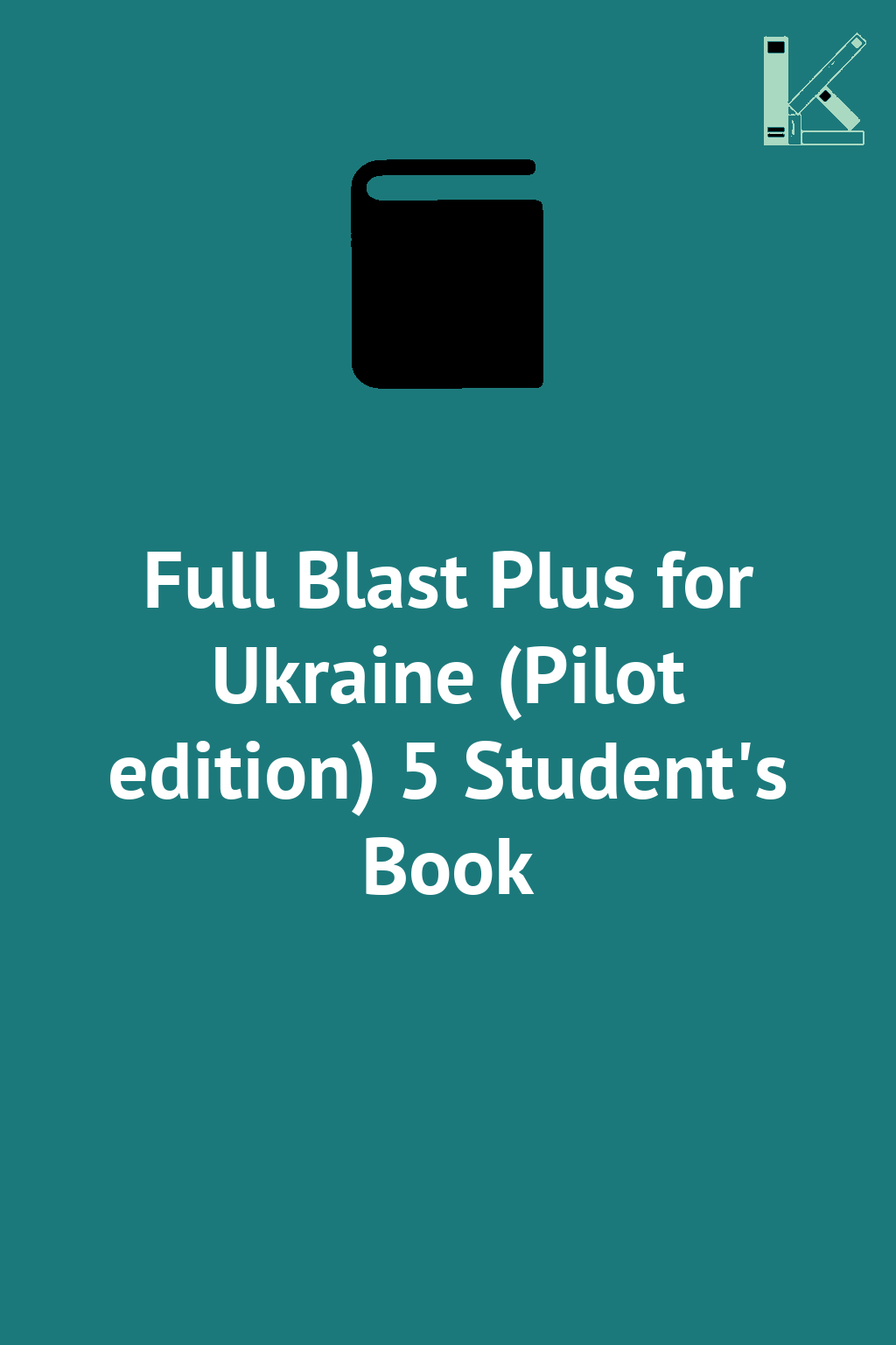 Full Blast Plus for Ukraine (Pilot edition) 5 Student's...