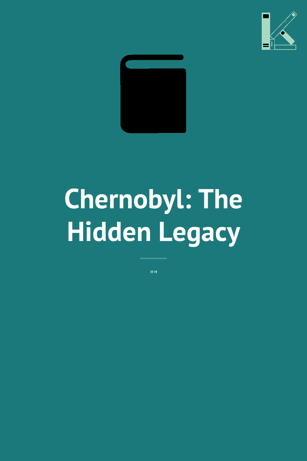 Chernobyl: The Hidden Legacy