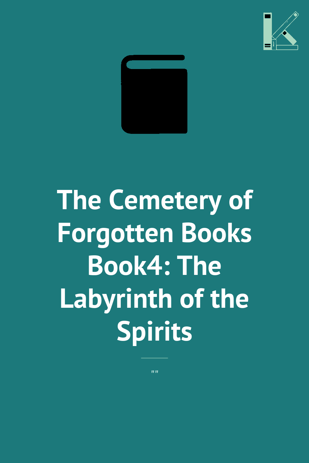 The Cemetery of Forgotten Books Book4: The Labyrinth...