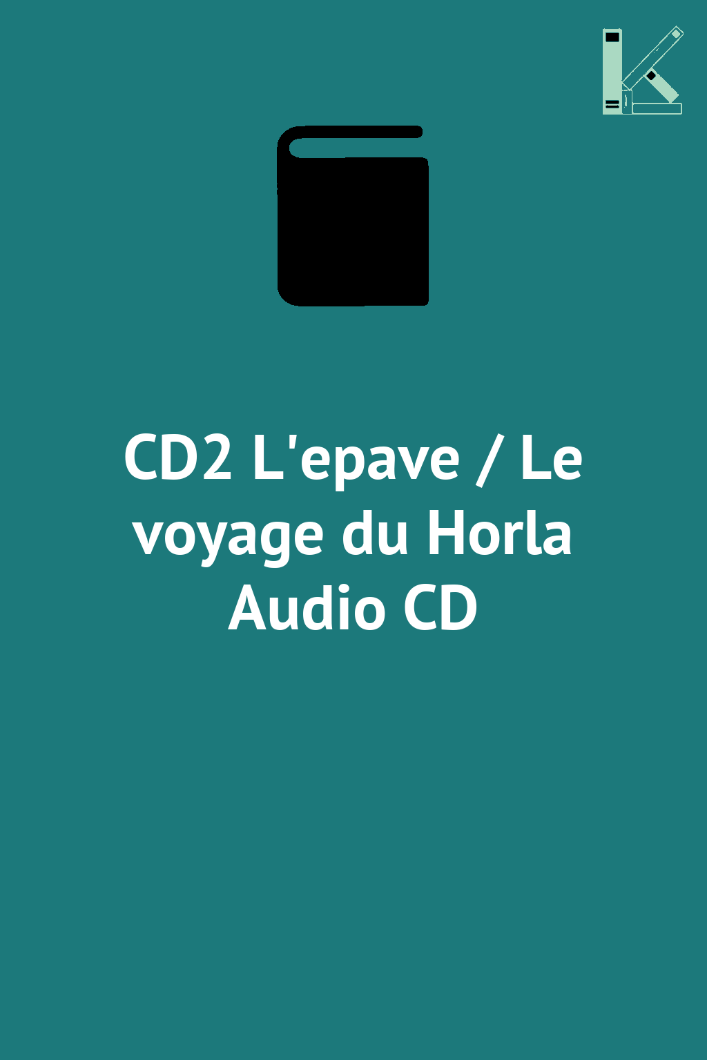CD2 L'epave / Le voyage du Horla Audio CD