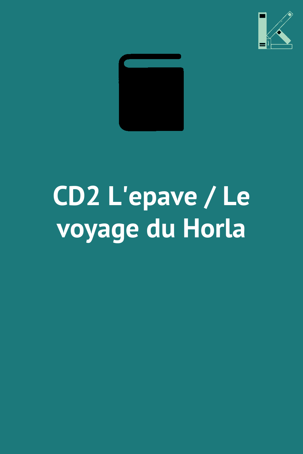 CD2 L'epave / Le voyage du Horla