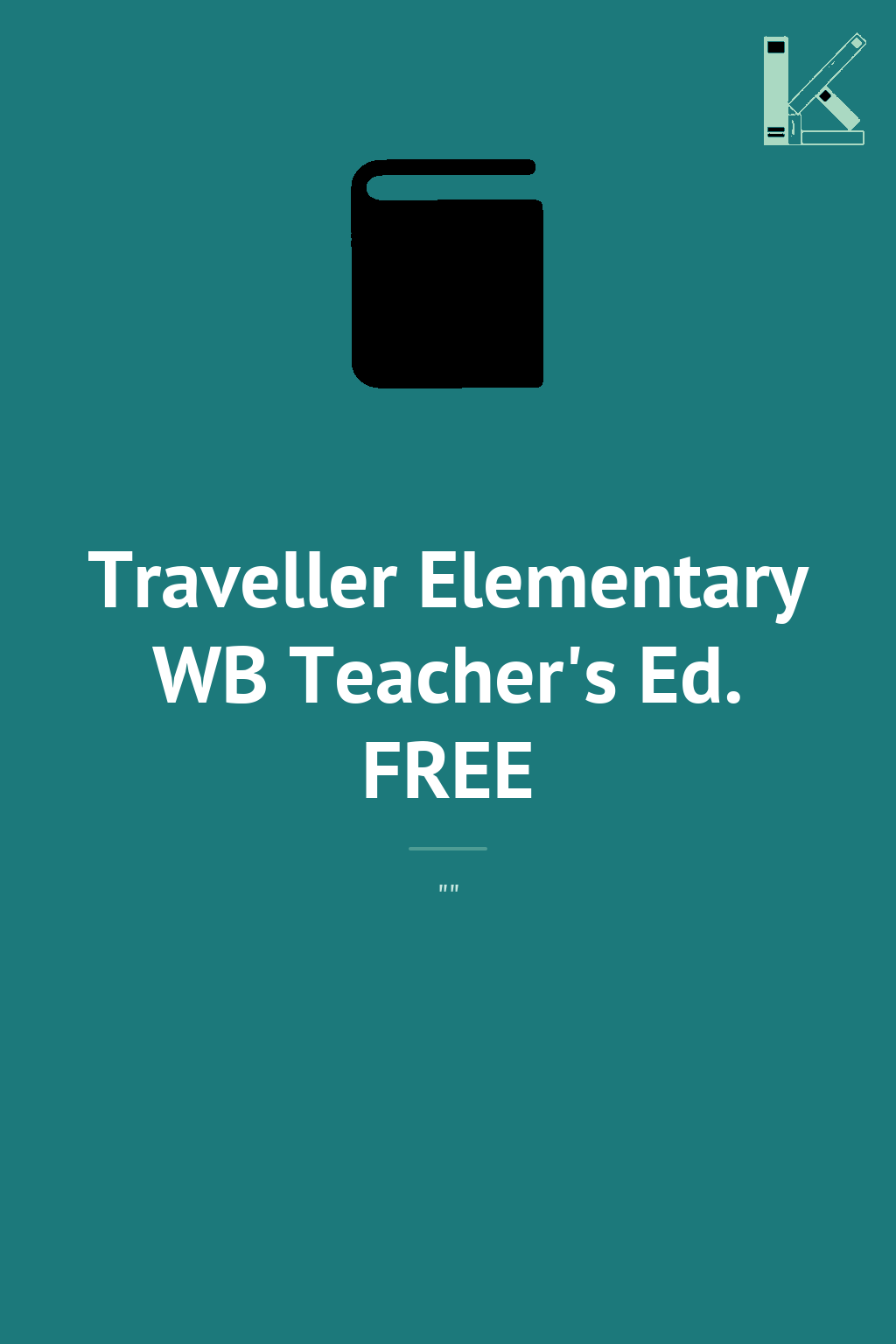 Traveller Elementary WB Teacher's Ed. FREE
