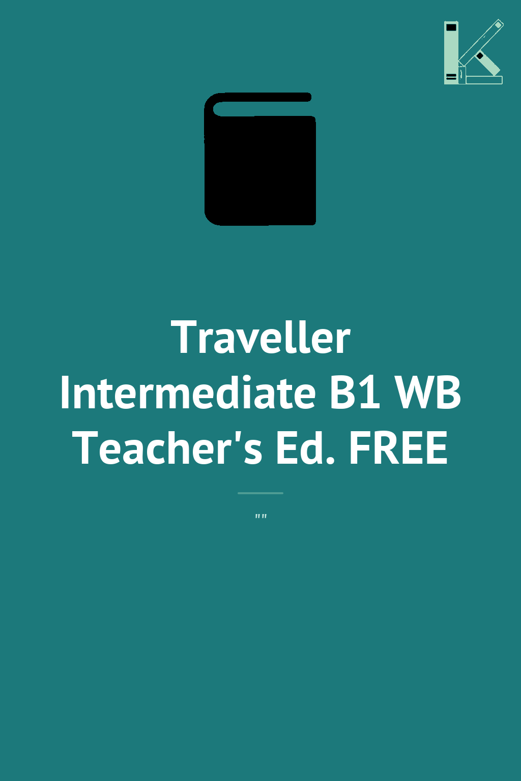 Traveller Intermediate B1 WB Teacher's Ed. FREE