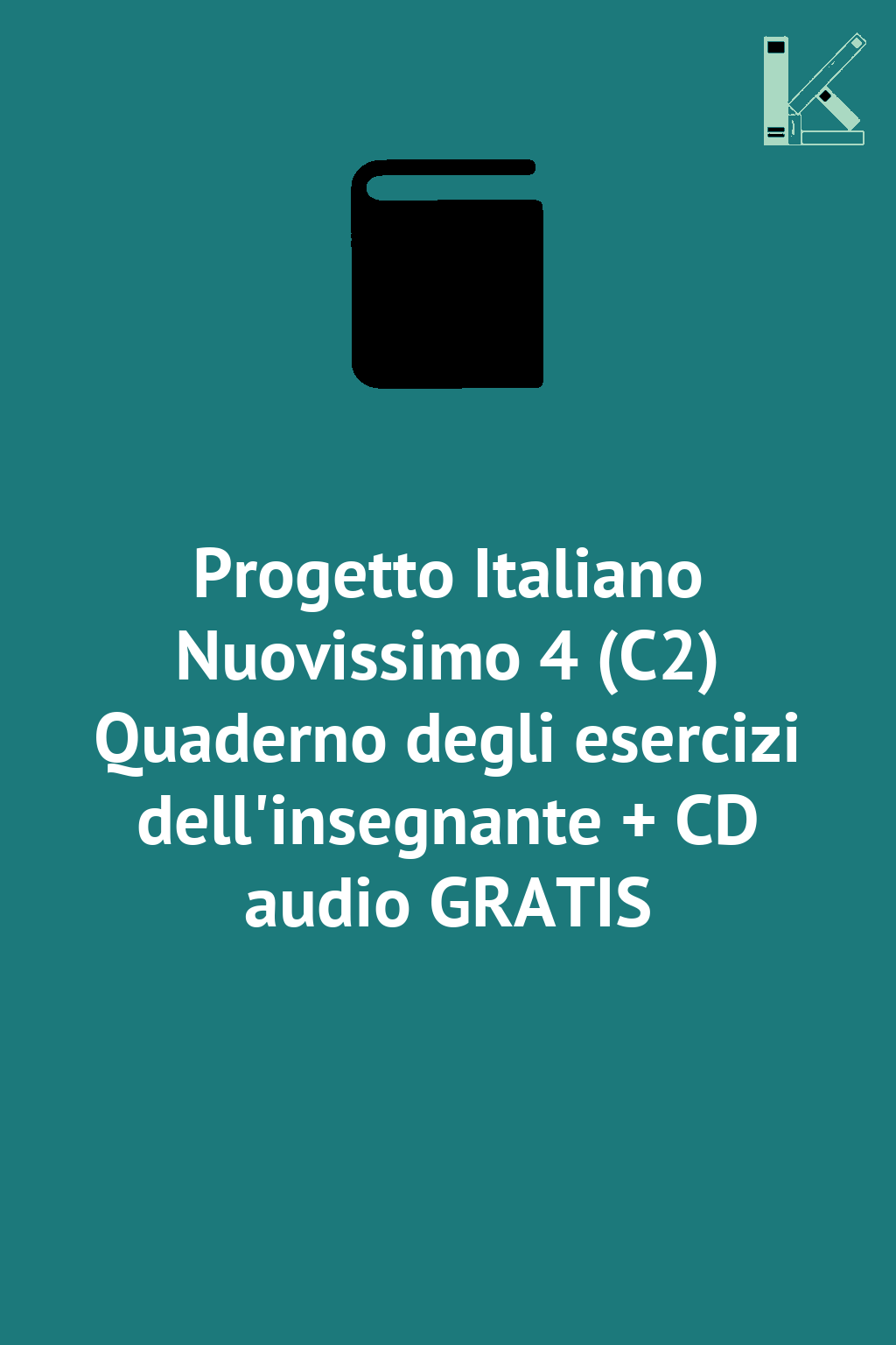 Progetto Italiano Nuovissimo 4 (C2) Quaderno degli...