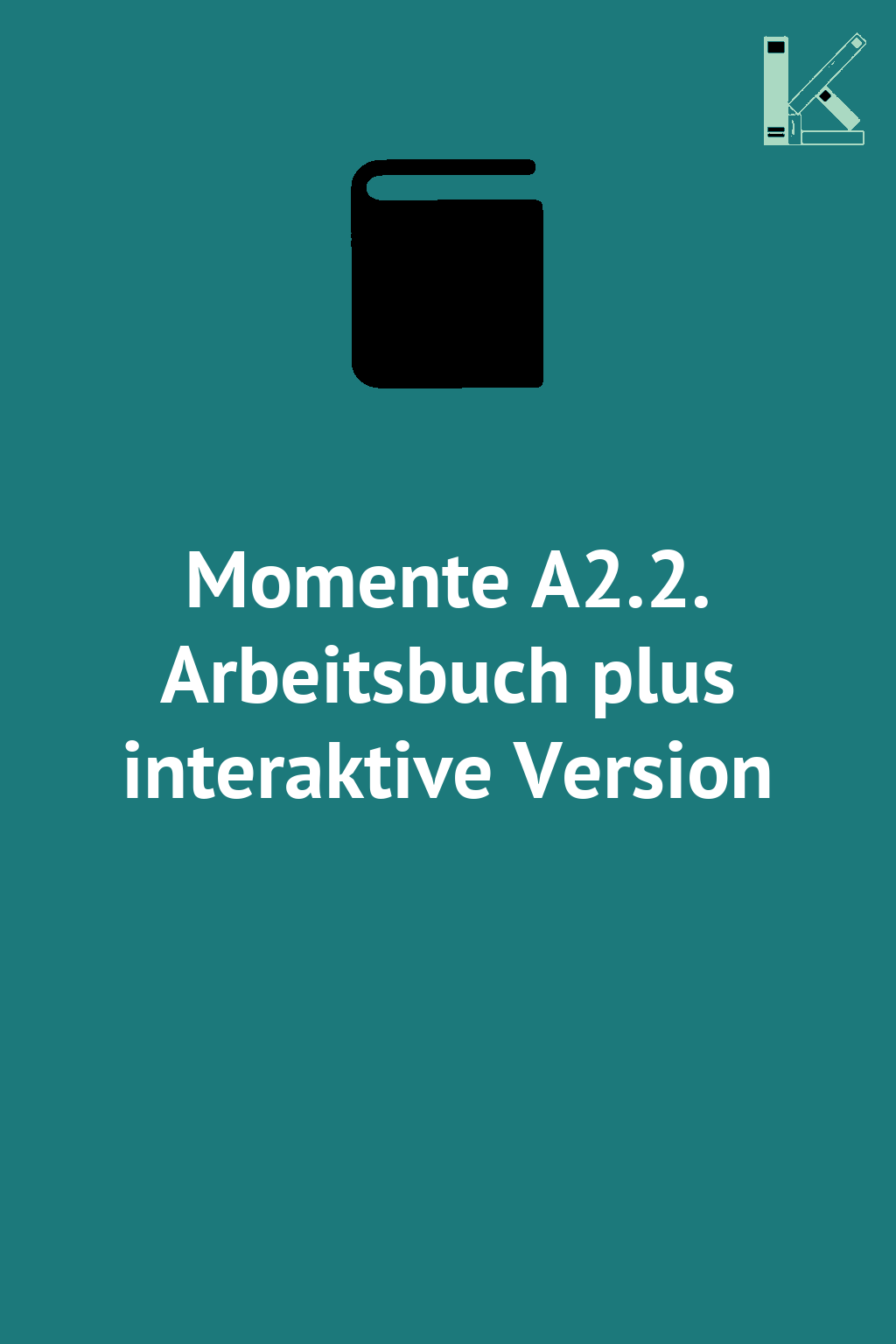 Momente A2.2. Arbeitsbuch plus interaktive Version