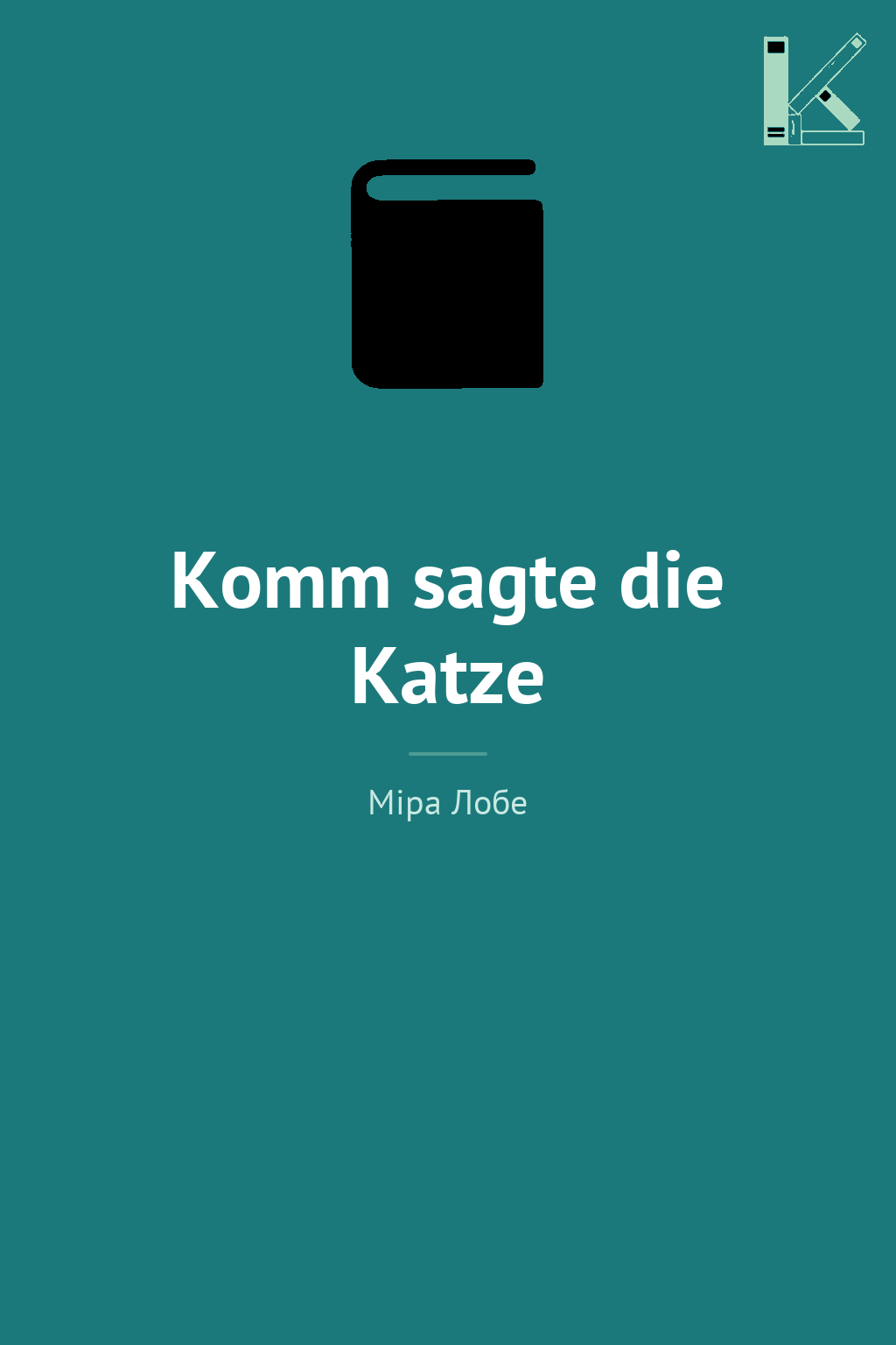 Komm sagte die Katze